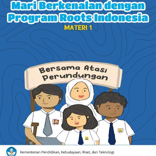 AAP (Ayo Atasi Perundungan) melalui Program Roots Indonesia [Kemitraan dengan PUSPEKA]