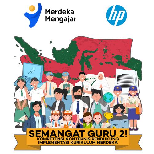 Semangat Guru 2: Kompetensi Nonteknis Kurikulum Merdeka [Kemitraan dengan HP Indonesia dan V&V Communications]